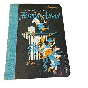 Cooking With A Foreign Accent  Sunset-Tested Recipes
